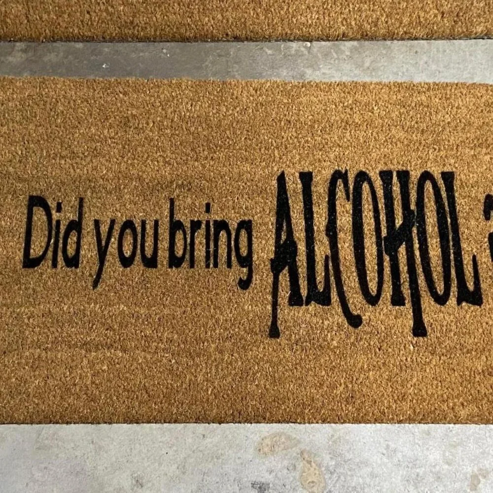 Did You Bring ALCOHOL? decorative coir doormat